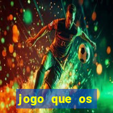 jogo que os famosos jogam para ganhar dinheiro